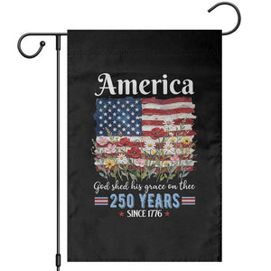 America God Shed His Grace On Thee 250 Years Since 1776 Garden Flag TS11 Black Print Your Wear