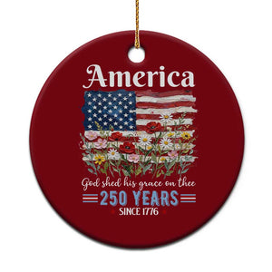 America God Shed His Grace On Thee 250 Years Since 1776 Ceramic Ornament TS11 1pc Red Print Your Wear