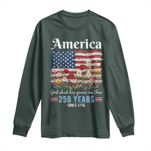America God Shed His Grace On Thee 250 Years Since 1776 Long Sleeve Shirt TS11 Dark Forest Green Print Your Wear