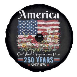 America God Shed His Grace On Thee 250 Years Since 1776 Spare Tire Cover TS11 Print Your Wear