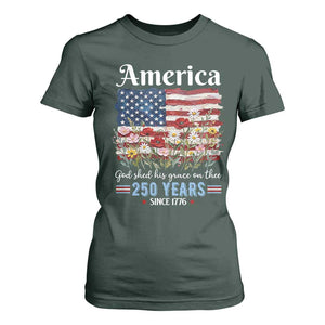 America God Shed His Grace On Thee 250 Years Since 1776 T Shirt For Women TS11 Dark Forest Green Print Your Wear