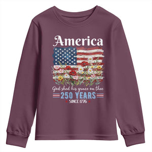 America God Shed His Grace On Thee 250 Years Since 1776 Youth Sweatshirt TS11 Maroon Print Your Wear