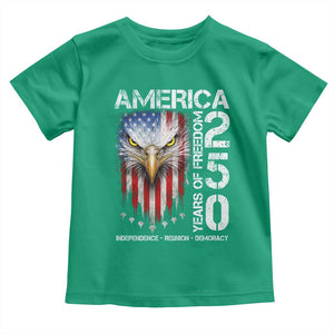 America 250 Years Of Freedom Toddler T Shirt USA Anniversary Bald Eagle Patriotic Jets TS11 Irish Green Print Your Wear