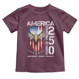 America 250 Years Of Freedom Toddler T Shirt USA Anniversary Bald Eagle Patriotic Jets TS11 Maroon Print Your Wear