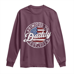 Promoted to Daddy 2026 Long Sleeve Shirt New Dad US Flag Fathers Day TS11 Maroon Print Your Wear