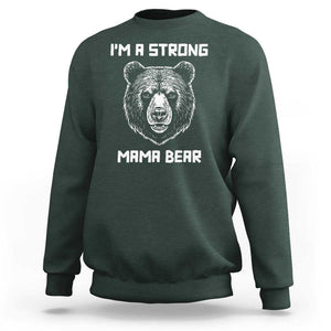 Mama Bear Sweatshirt I'm A Strong Mom Mother's Day TS11 Dark Forest Green Print Your Wear