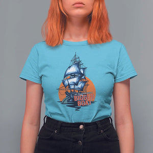Funny Sailing T Shirt For Women We're Gonna Need A Bigger Boat Vintage Boating TS11 Sky Print Your Wear