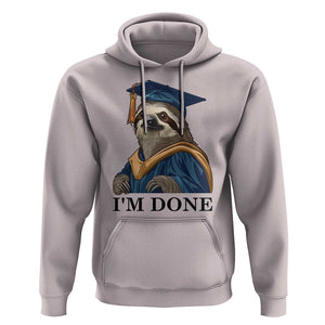 Graduation Hoodie I'm Done Funny Sloth TS11 Ice Gray Print Your Wear