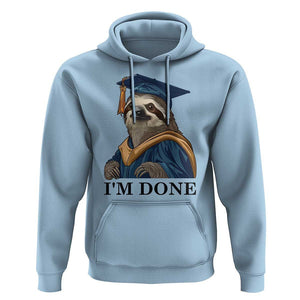 Graduation Hoodie I'm Done Funny Sloth TS11 Light Blue Print Your Wear