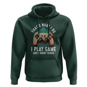 Funny Gaming Hoodie That's What I Do I Play Game And I Know Things Game Console TS11 Dark Forest Green Print Your Wear