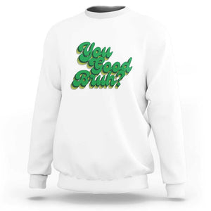 Mental Health Awareness Sweatshirt Retro Groovy You Good Bruh TS11 White Print Your Wear