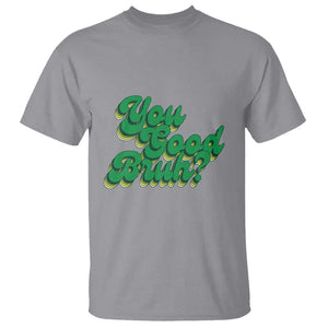 Mental Health Awareness T Shirt Retro Groovy You Good Bruh TS11 Sport Gray Print Your Wear
