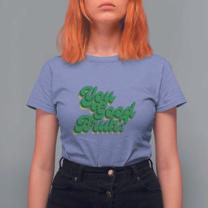 Mental Health Awareness T Shirt For Women Retro Groovy You Good Bruh TS11 Violet Print Your Wear
