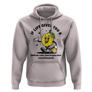 Lemonade Stand Boss Hoodie If Life Gives You A Lemon Chill Out Relax Have An Open Mind And Sell Lemonade TS11 Ice Gray Print Your Wear