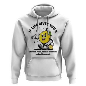 Lemonade Stand Boss Hoodie If Life Gives You A Lemon Chill Out Relax Have An Open Mind And Sell Lemonade TS11 White Print Your Wear