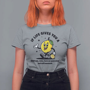 Lemonade Stand Boss T Shirt For Women If Life Gives You A Lemon Chill Out Relax Have An Open Mind And Sell Lemonade TS11 Sport Gray Print Your Wear