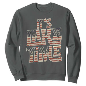 Funny It's Lake Time Sweatshirt Patriotic Boater American Flag USA 4th of July TS11 Dark Heather Print Your Wear