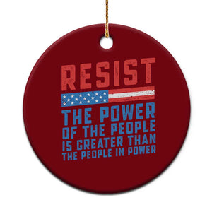 Funny Resist The Power Of The People Is Greater Than The People In Power Ceramic Ornament TS11 1pc Red Print Your Wear