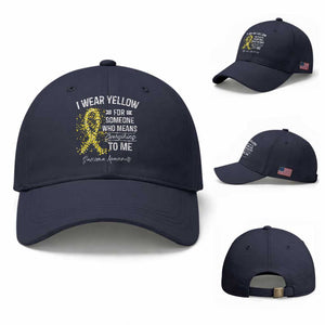 Sarcoma Awareness Baseball Cap I Wear Yellow For Someone Who Means Everything To Me TS11 Baseball Cap Universal Fit Navy Print Your Wear