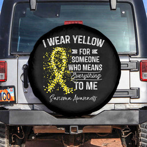 Sarcoma Awareness Spare Tire Cover I Wear Yellow For Someone Who Means Everything To Me TS11 No hole Black Print Your Wear