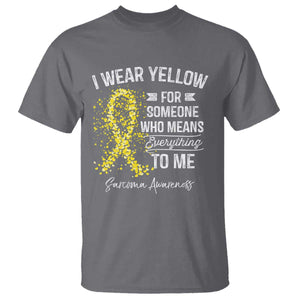 Sarcoma Awareness T Shirt I Wear Yellow For Someone Who Means Everything To Me TS11 Charcoal Print Your Wear