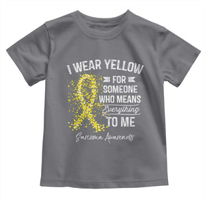 Sarcoma Awareness Toddler T Shirt I Wear Yellow For Someone Who Means Everything To Me TS11 Charcoal Print Your Wear