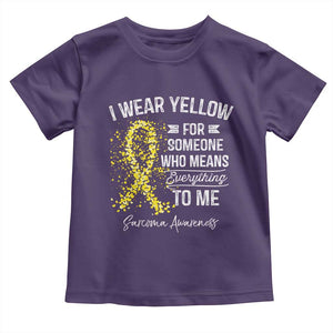 Sarcoma Awareness Toddler T Shirt I Wear Yellow For Someone Who Means Everything To Me TS11 Purple Print Your Wear