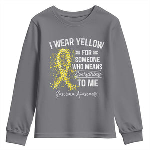 Sarcoma Awareness Youth Sweatshirt I Wear Yellow For Someone Who Means Everything To Me TS11 Charcoal Print Your Wear
