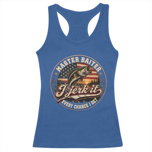 Master Baiter Fishing Lover Racerback Tank Top I Jerk It Every Chance I Get Funny Bass Fishing TS11 Royal Blue Print Your Wear