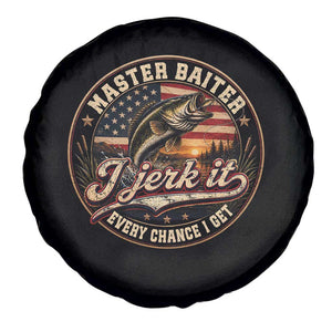 Master Baiter Fishing Lover Spare Tire Cover I Jerk It Every Chance I Get Funny Bass Fishing TS11 Print Your Wear