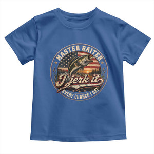 Master Baiter Fishing Lover Toddler T Shirt I Jerk It Every Chance I Get Funny Bass Fishing TS11 Royal Blue Print Your Wear