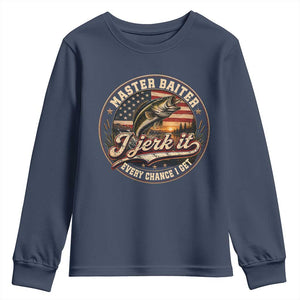 Master Baiter Fishing Lover Youth Sweatshirt I Jerk It Every Chance I Get Funny Bass Fishing TS11 Navy Print Your Wear