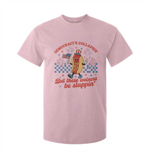 Democracy Is Collapsin But These Weiners Be Slappin 4th of July T Shirt For Kid