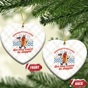 Democracy Is Collapsin But These Weiners Be Slappin 4th of July Ceramic Ornament