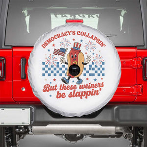 Democracy Is Collapsin But These Weiners Be Slappin 4th of July Spare Tire Cover