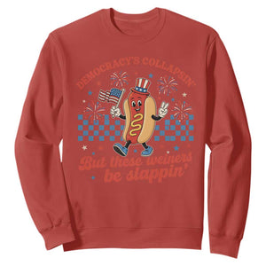 Democracy Is Collapsin But These Weiners Be Slappin 4th of July Sweatshirt