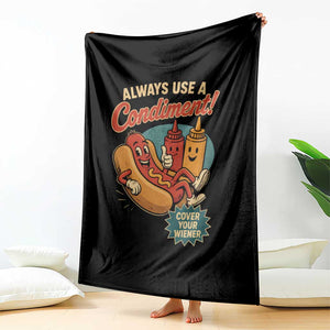 Always Use A Condiment Cover Your Wiener Funny Hot Dog Throw Blanket