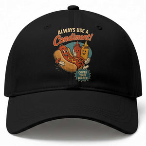 Always Use A Condiment Cover Your Wiener Funny Hot Dog Baseball Cap