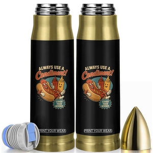 Always Use A Condiment Cover Your Wiener Funny Hot Dog Bullet Tumbler