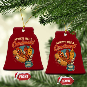 Always Use A Condiment Cover Your Wiener Funny Hot Dog Ceramic Ornament