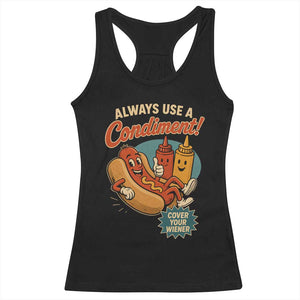 Always Use A Condiment Cover Your Wiener Funny Hot Dog Racerback Tank Top