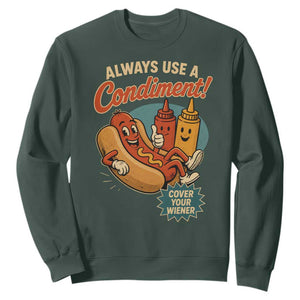 Always Use A Condiment Cover Your Wiener Funny Hot Dog Sweatshirt