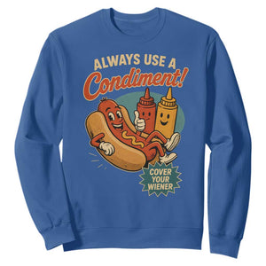 Always Use A Condiment Cover Your Wiener Funny Hot Dog Sweatshirt