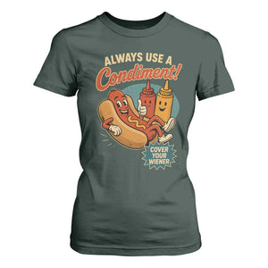Always Use A Condiment Cover Your Wiener Funny Hot Dog T Shirt For Women