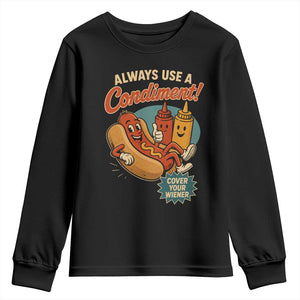 Always Use A Condiment Cover Your Wiener Funny Hot Dog Youth Sweatshirt