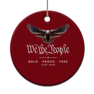 We The People Patriotic Bald Eagle USA 250th Anniversary Bold Proud Free Ceramic Ornament