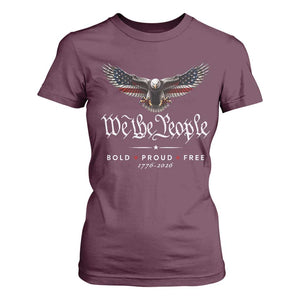 We The People Patriotic Bald Eagle USA 250th Anniversary Bold Proud Free T Shirt For Women