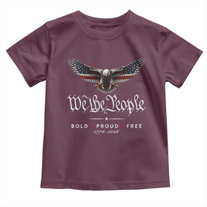 We The People Patriotic Bald Eagle USA 250th Anniversary Bold Proud Free Toddler T Shirt