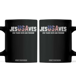 Jesus Saves USA 250th Anniversary Coffee Mug 250 Years of Fath And Freedom 4th of July