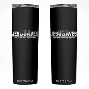 Jesus Saves USA 250th Anniversary Skinny Tumbler 250 Years of Fath And Freedom 4th of July